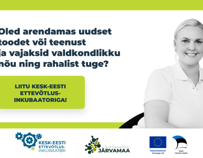 Kesk-Eesti ettevõtlusinkubaator avab viimast korda uksed uutele liitujatele 